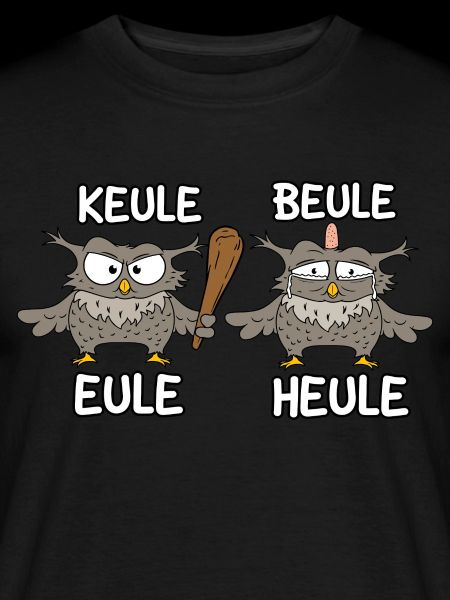Keule Beule Eule Heule