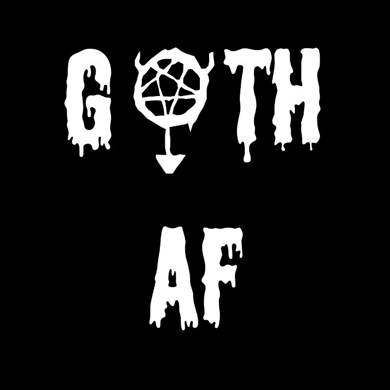 Goth as fu ** - Gift for Gothic's Goths