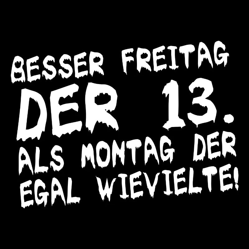 Freitag der 13. Lustiger Spruch