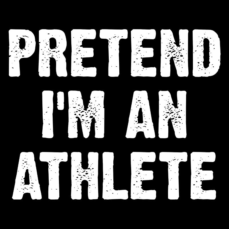 Pretend I'm An Athlete