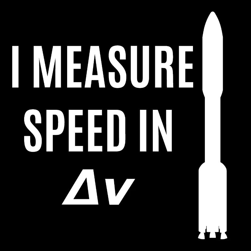 I measure speed in Delta V