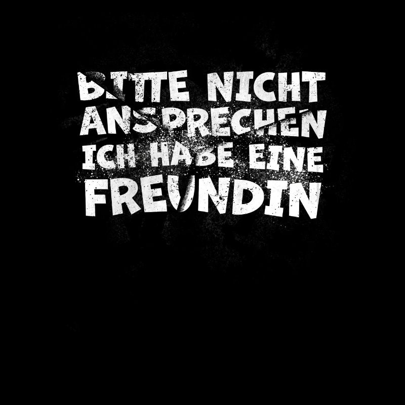 Bitte nicht ansprechen ich habe eine Freundin