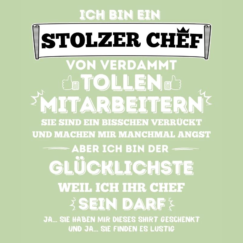 Ich bin ein stolzer Chef von verdammt tollen...