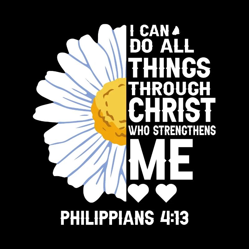 I Can Do All Things Through Christ Daisy Flower