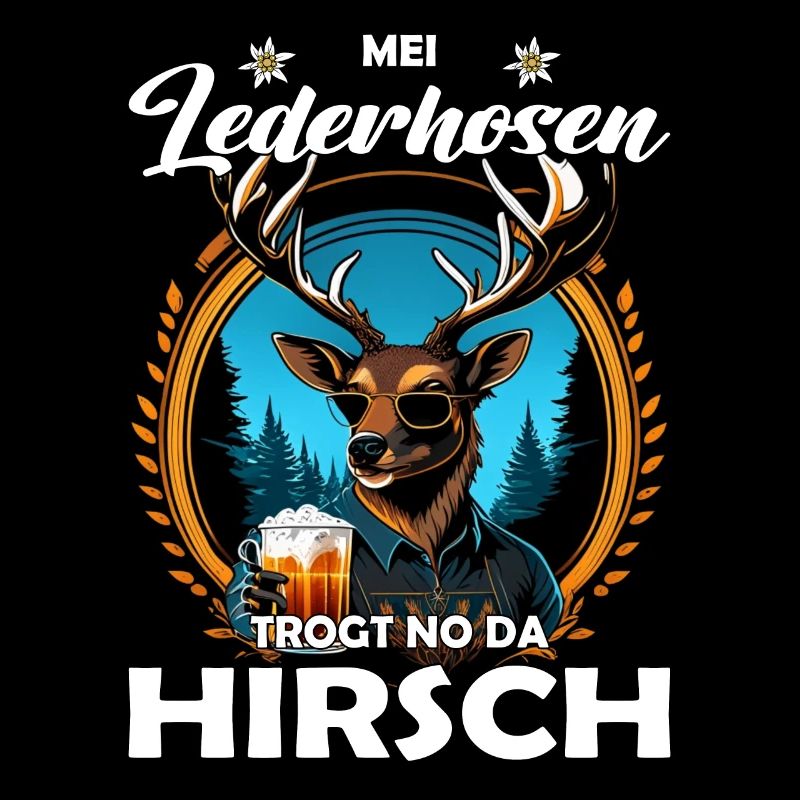 Mei Lederhosn trogt no da Hirsch Trachten