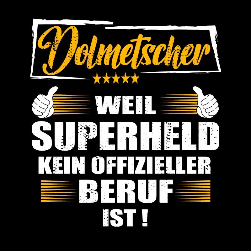 Dolmetscher Weil Superheld kein offizieller Beruf