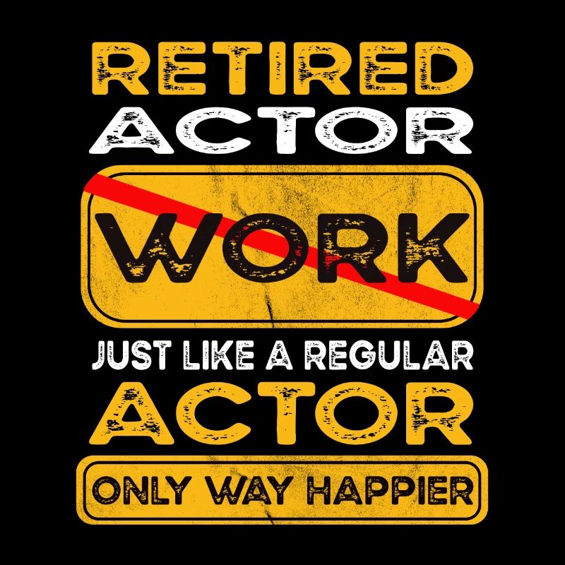 Retirement actor only happier Retired