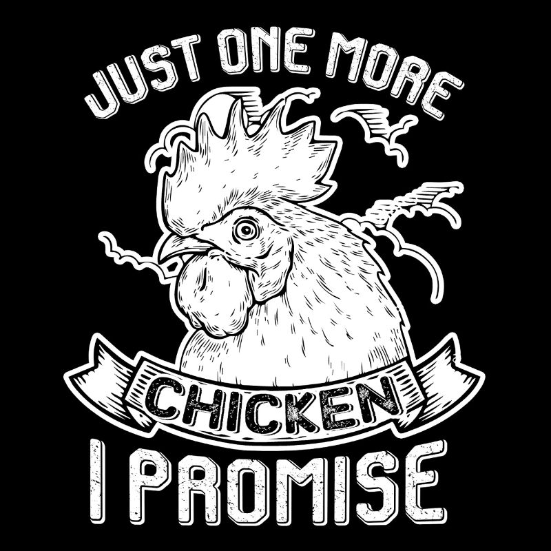 Chicken Just One More Chicken