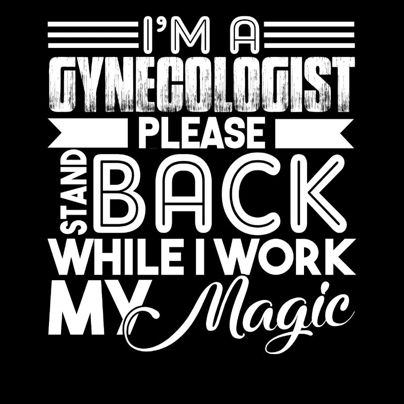 Gynecologist Please Stand Back