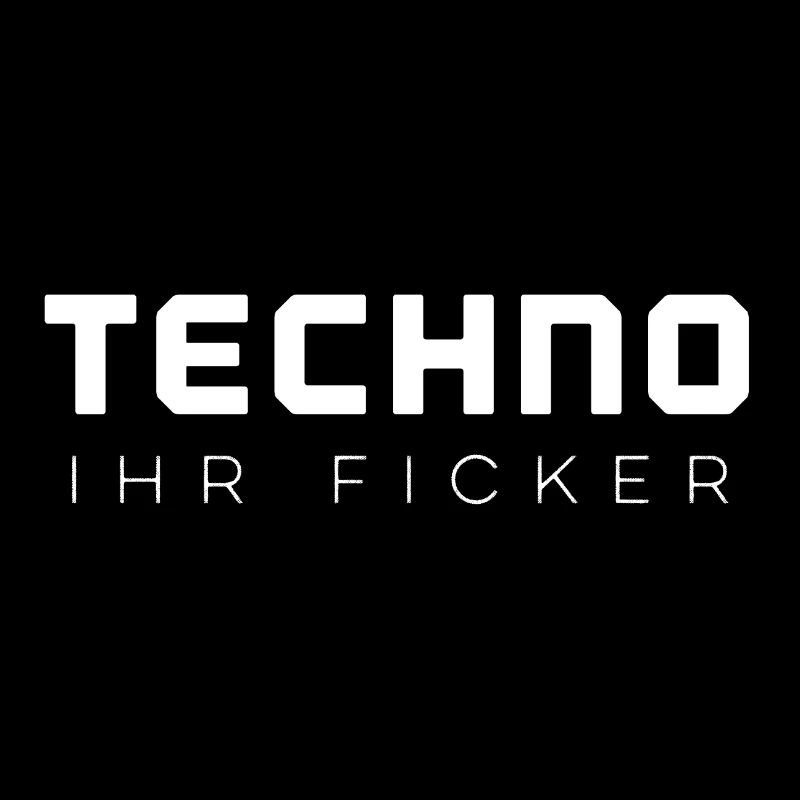Techno ihr Ficker