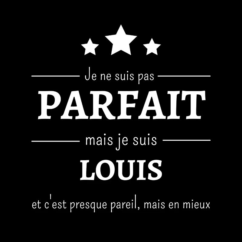 Je ne suis pas parfait mais je suis Louis