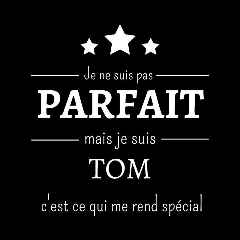 Je suis pas parfait mais je suis Tom & spécial