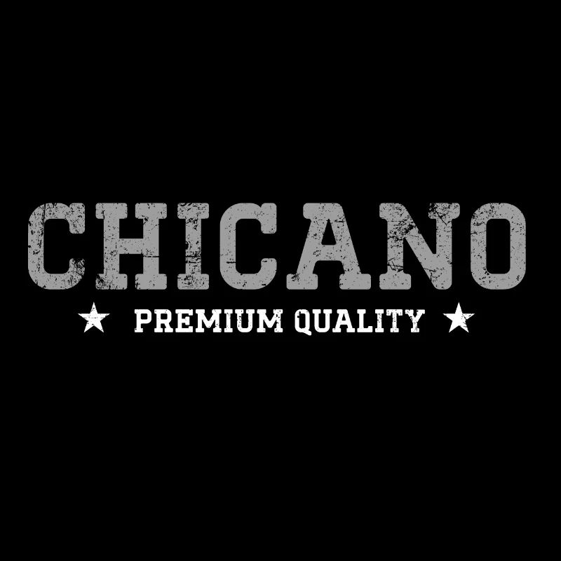 Chicano Premium Quality
