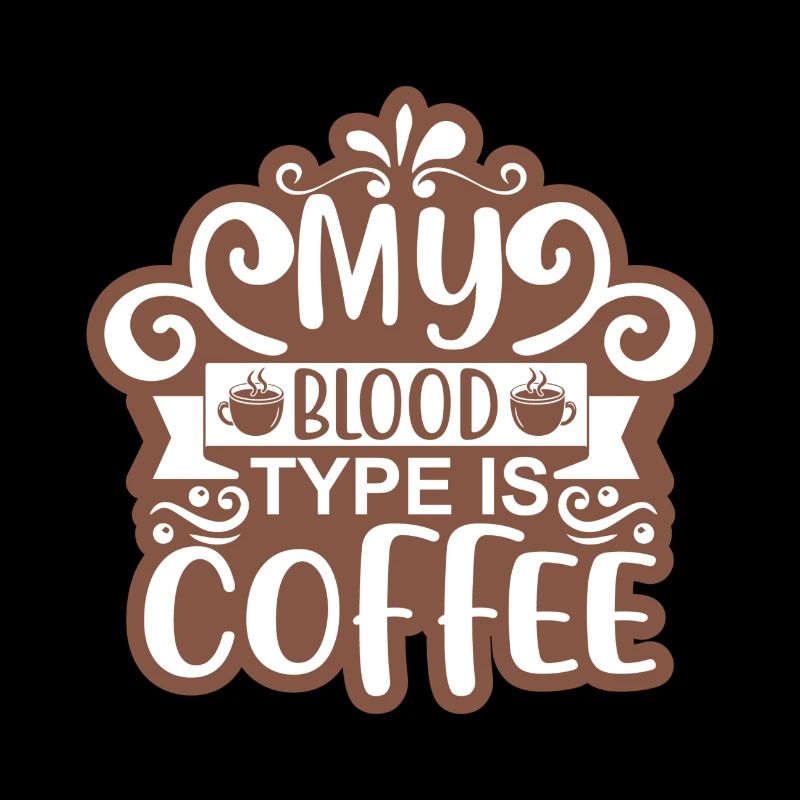 My Blood Type Is Coffee Sticker
