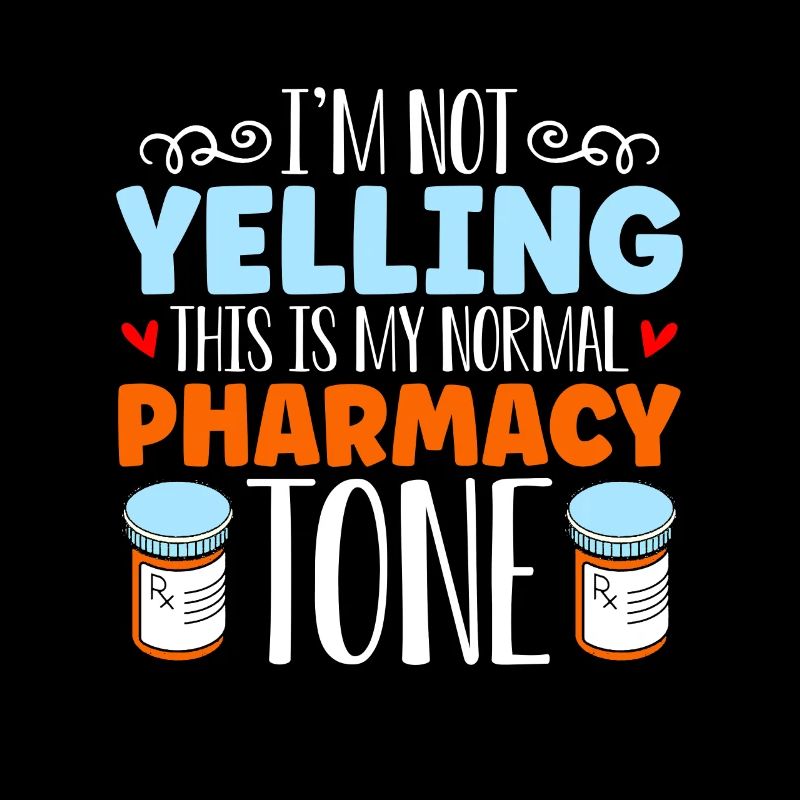 Pharmacy Technician I'm Not Yelling This Medicine