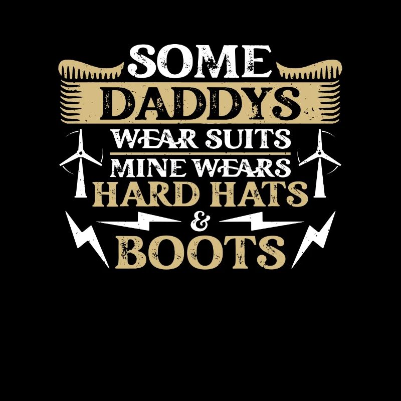 Wind Turbine Tech Some Daddys Wear Suits Windmill