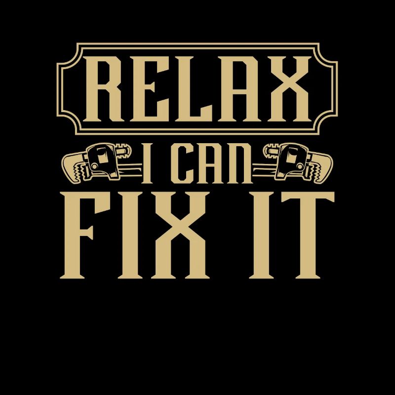 Plumber Relax I Can Fix It Plumbing Pipe Plumbers