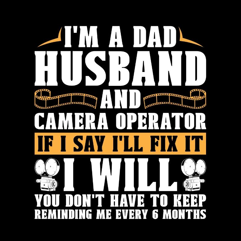 Camera Operator I'm A Dad Husband And Video Shoots
