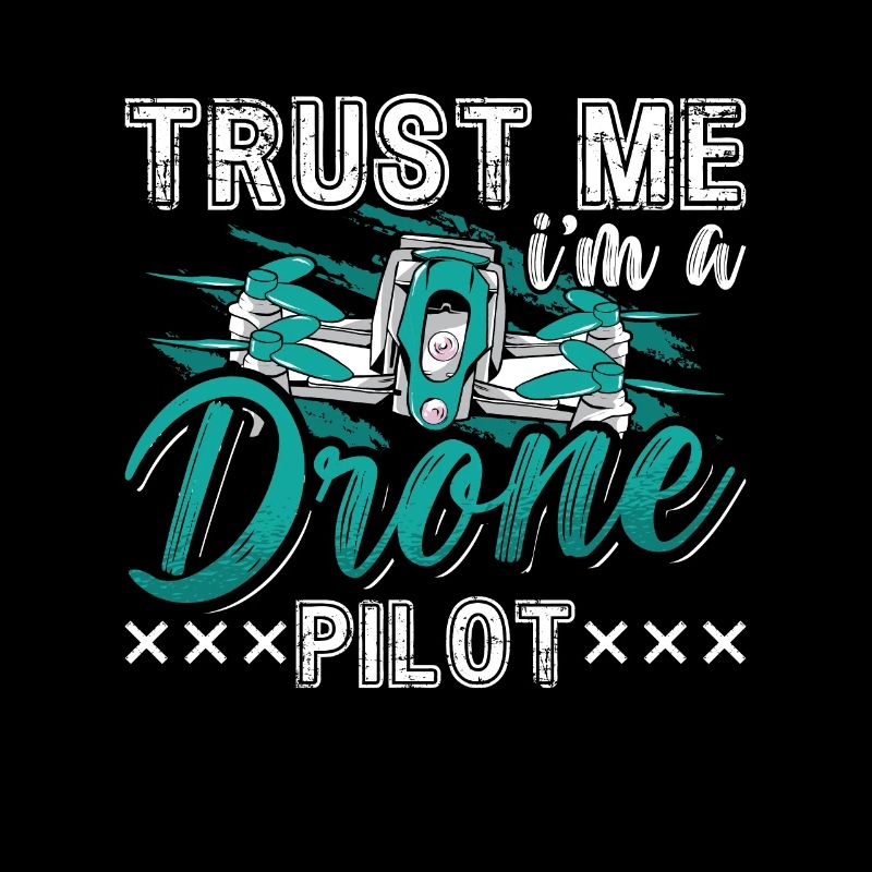 Drone Racing Trust Me I'm A Drone Pilot Quadcopter