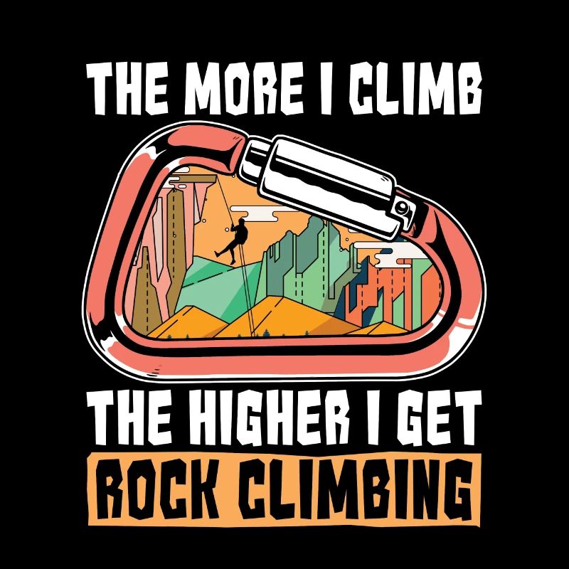 Rock Climbing The More I Climb The Higher Boulder