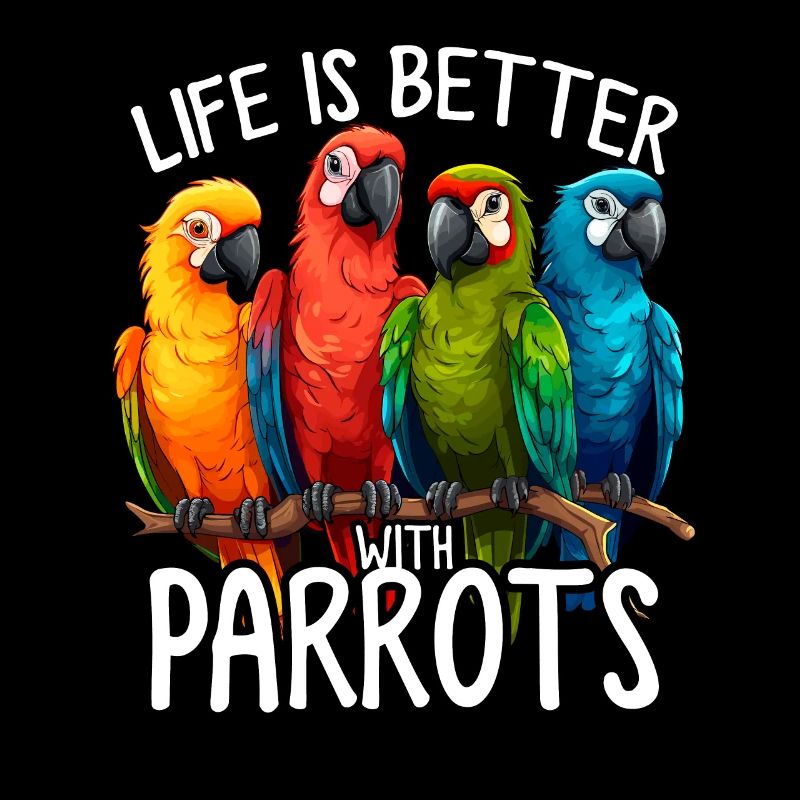 Life Is Better Funny Parrots Budgie Parrot