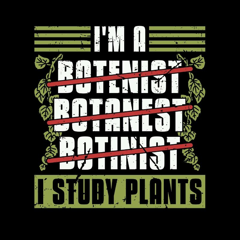 Botany I'm A Botanist Botanest Botinist Botanical