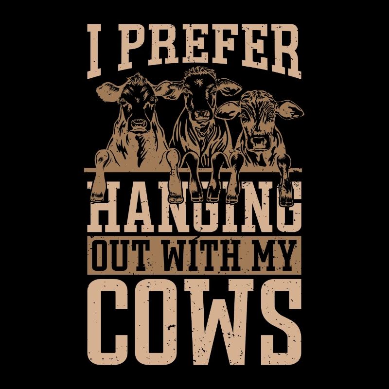 Cattle Farming I Prefer Hanging Out With Farmer