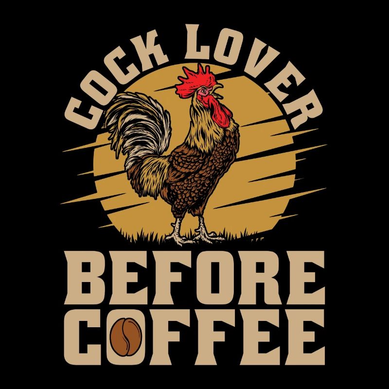 Cock Lover Before Coffee Chicken Coop Coffee Lover