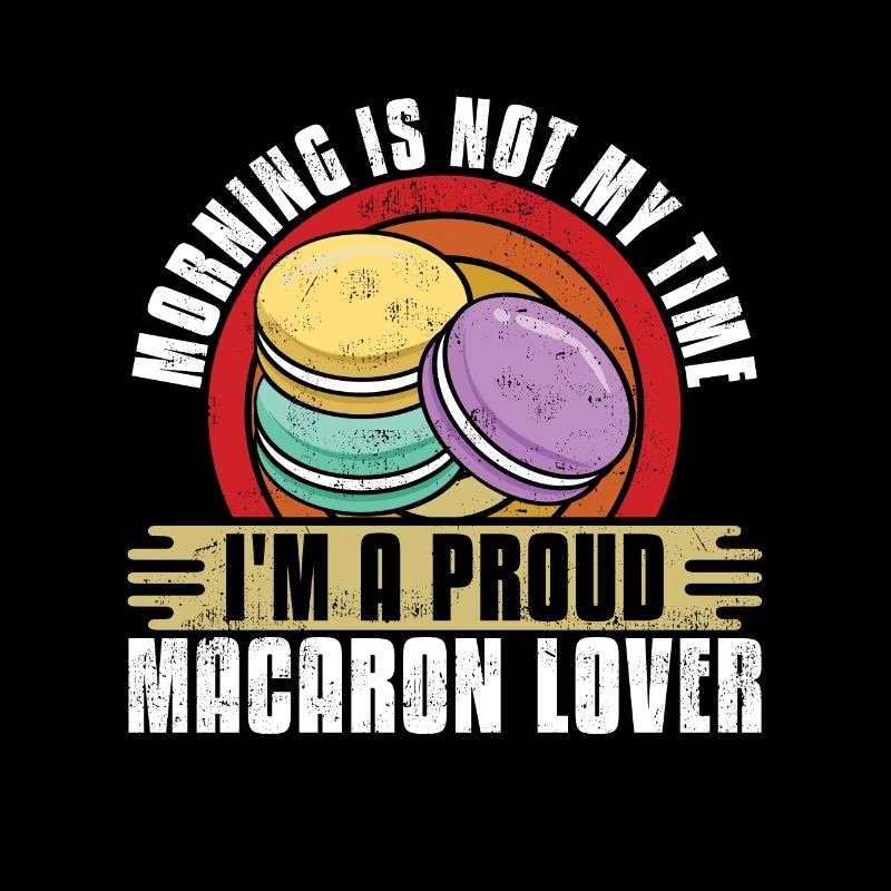Macaron Lover Morning Is Not My Time Pastry Chef