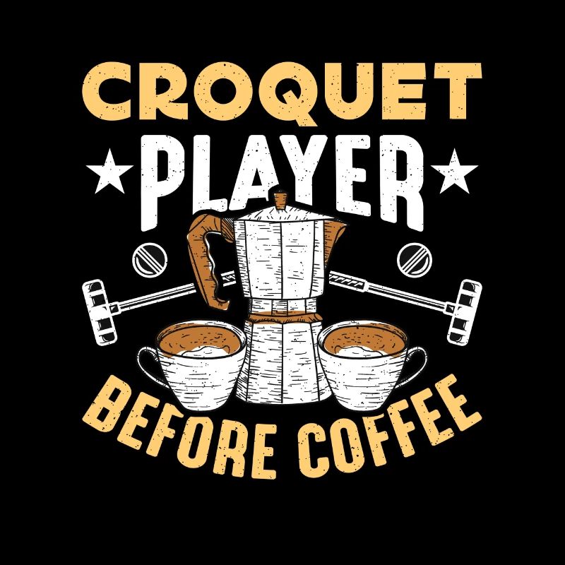 Croquet Player Before Coffee Mallet Coffee Lover