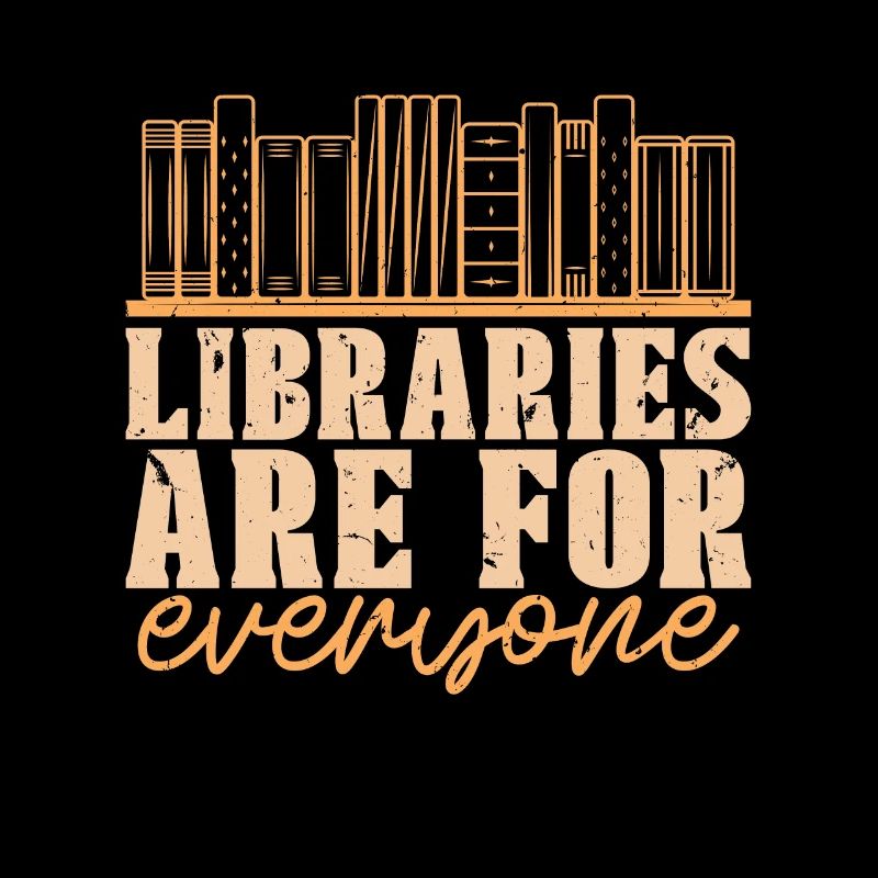 Librarian Libraries Are For Everyone Book Lover