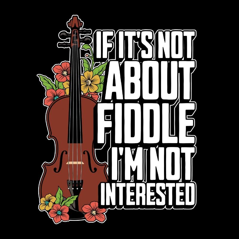 Fiddle If It's Not About Fiddle Musical Instrument