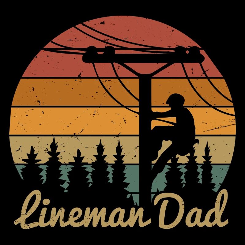 Funny Lineman Dad | Electric Cable Lineman Fathers