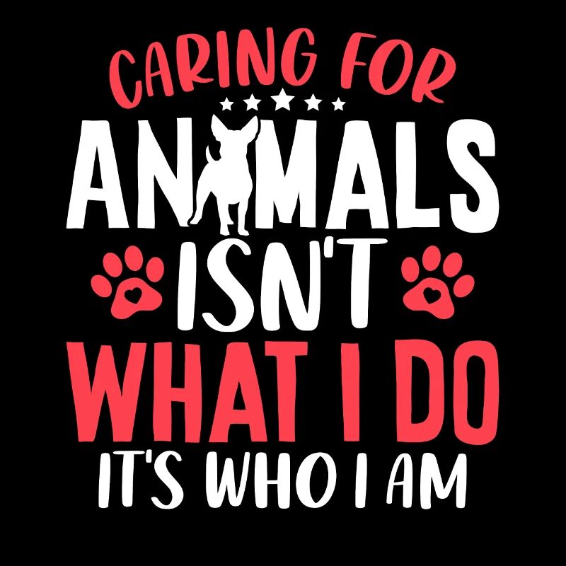 Caring for Animals Isn't What I Do It's Who I Am