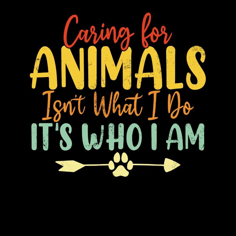 Caring for Animals Isn't What I Do It's Who I Am