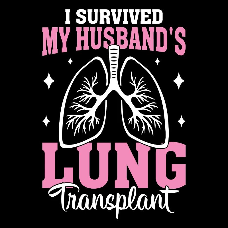 I Survived My Husbands Lung Transplant Funny Lung