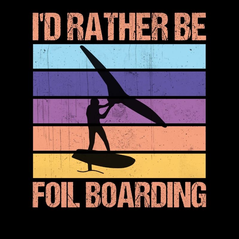 I’d Rather Be WingFoil Boarding - Surfeur Hydrofoil