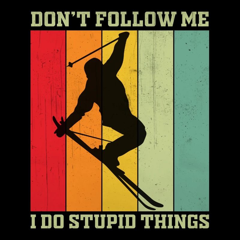 Snowboard Ne me suivez pas je fais des choses stupides Wi