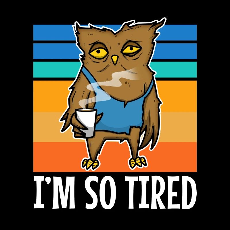 Tired owl drinks coffee - Im so tired