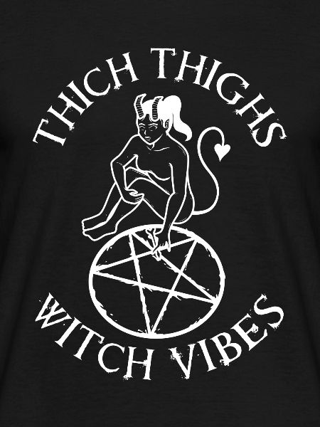 Thick Thighs Witch Vibes