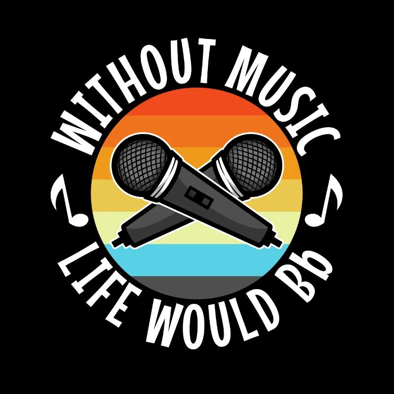Without music life would b flat