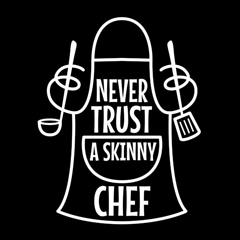 Never trust a skinny chef