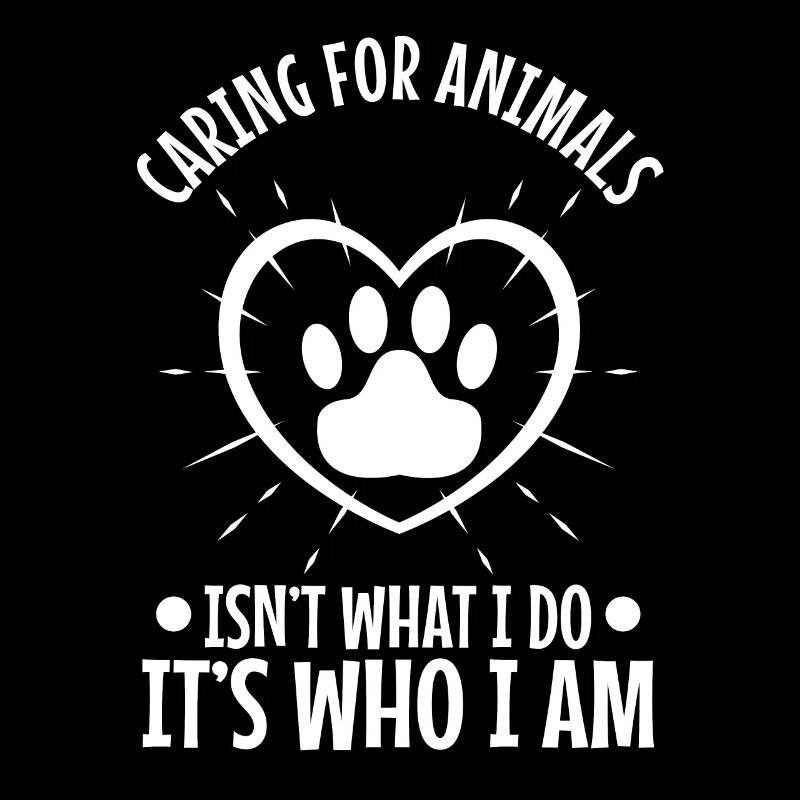 Caring for animals isn't what i do it's who i am