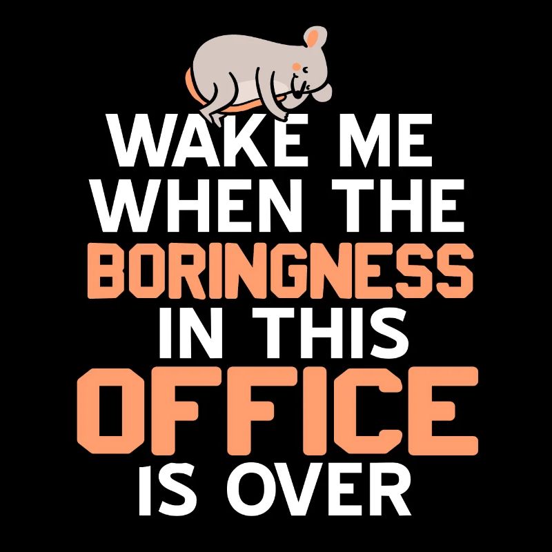 Réveille-moi quand l’ennui dans ce bureau sera terminé