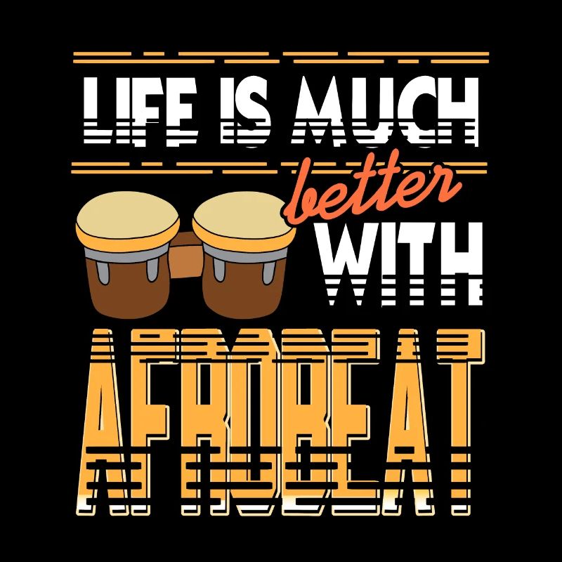 Life is much better with Afrobeat