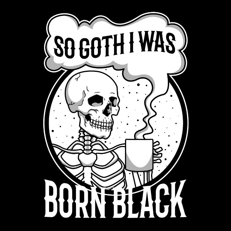 So Goth I Was Born Black
