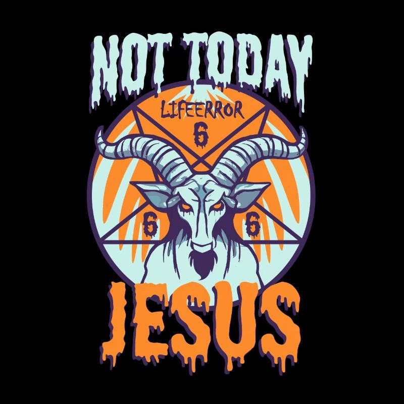Not Today Jesus - Lifeerror