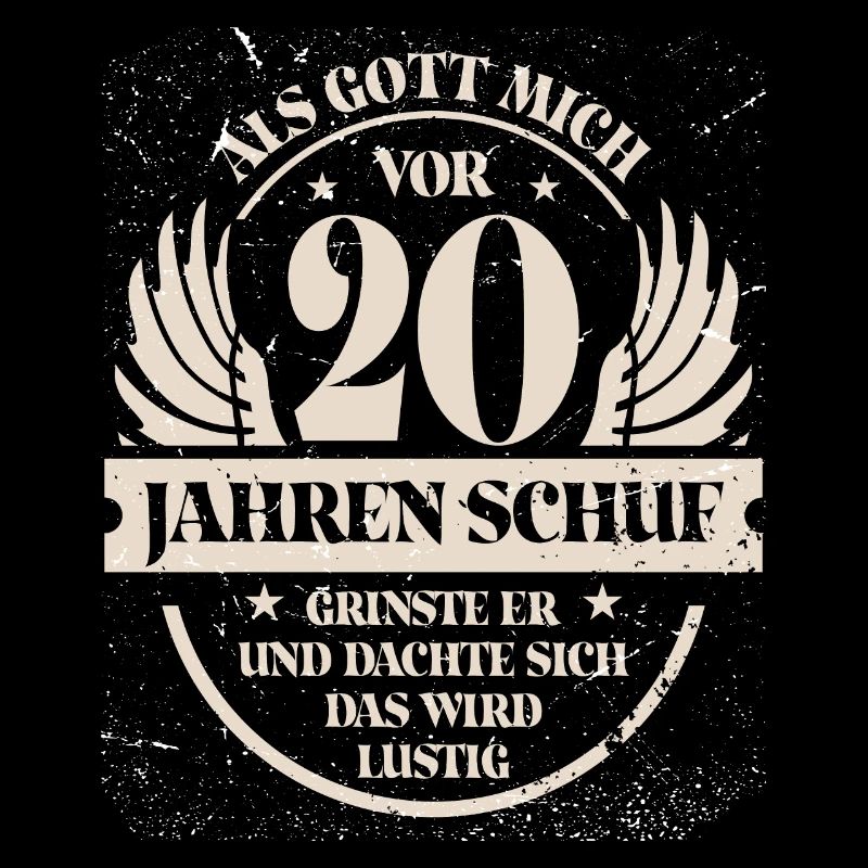 Als Gott mich vor 20 Jahren schuf grinste er