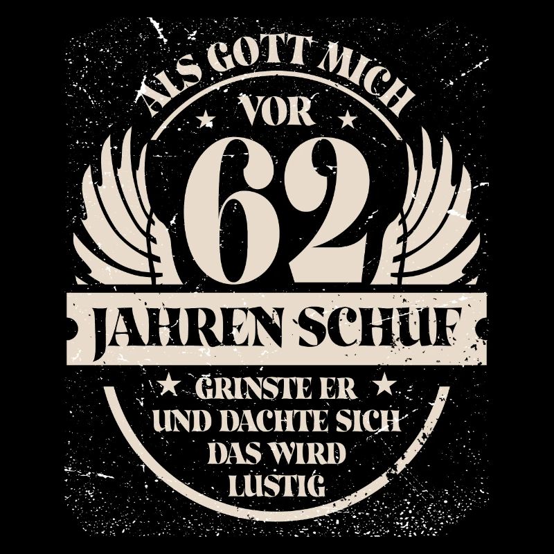 Als Gott mich vor 62 Jahren schuf grinste er