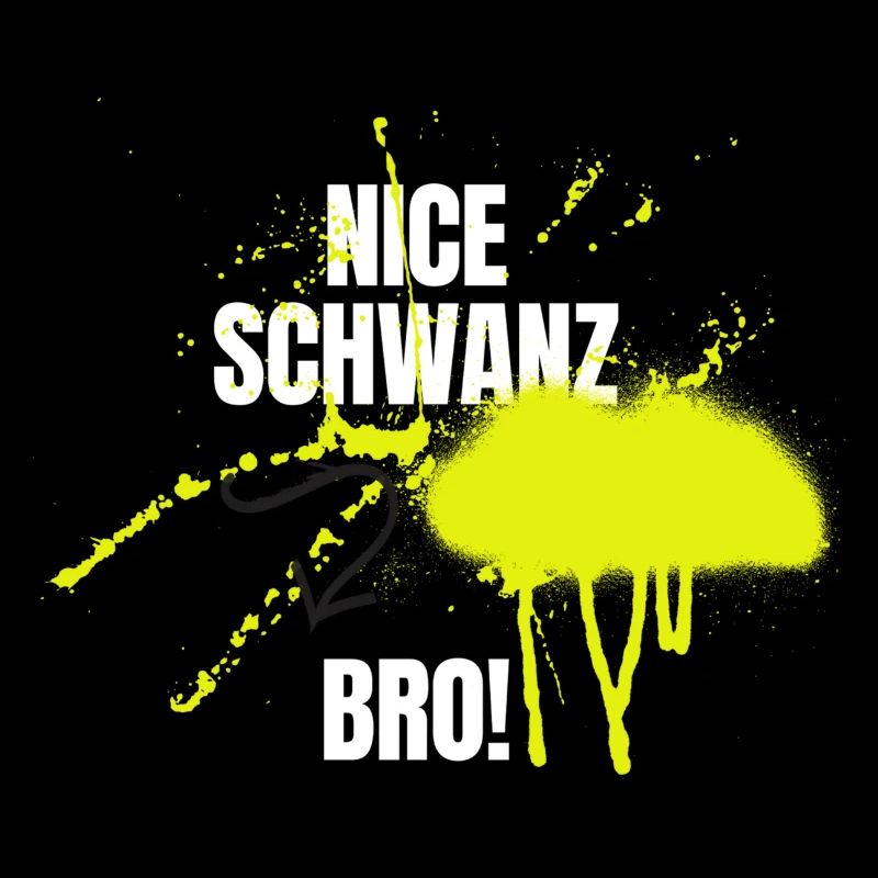 Nice Schwanz Bro!